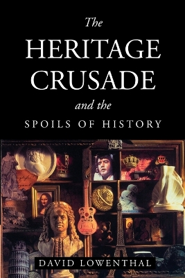 Heritage Crusade and the Spoils of History book