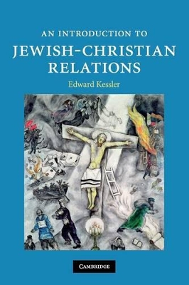 An Introduction to Jewish-Christian Relations by Edward Kessler