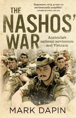 Nashos' War: Australia's National Servicemen And Vietnam book