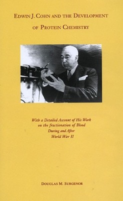 Edwin J.Cohn and the Development of the Protein Chemistry book
