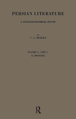 Persian Literature - A Biobibliographical Survey by C. A. Storey