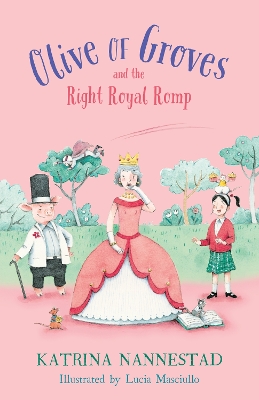 Olive of Groves and the Right Royal Romp (Olive of Groves, #3) by Katrina Nannestad