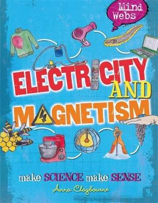 Mind Webs: Electricity and Magnets by Anna Claybourne