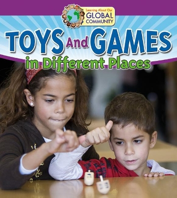 Toys and Games in Different Places by Johnson Robin