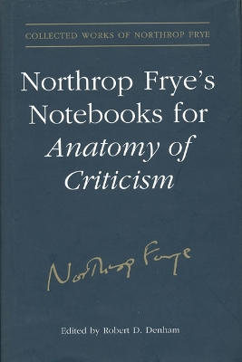 Northrop Frye's Notebooks for Anatomy of Critcism book