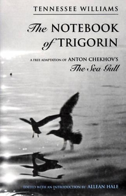 Notebook of Trigorin: A Free Adaptation of Chechkov's The Sea Gull book