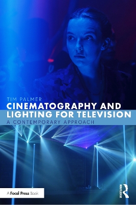 Cinematography and Lighting for Television: A Contemporary Approach book