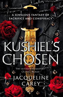 Kushiel's Chosen: a Fantasy Romance Full of Intrigue and Betrayal by Jacqueline Carey