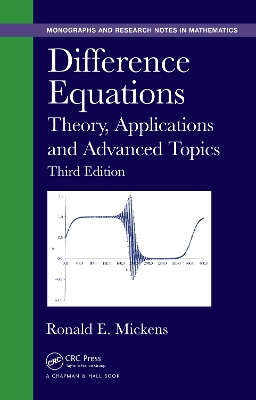 Difference Equations: Theory, Applications and Advanced Topics, Third Edition by Ronald E. Mickens