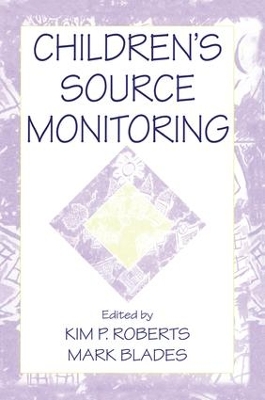 Children's Source Monitoring by Kim P. Roberts