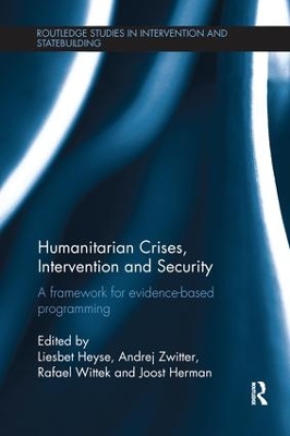 Humanitarian Crises, Intervention and Security: A Framework for Evidence-Based Programming by Liesbet Heyse