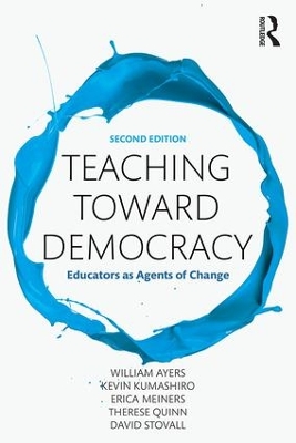 Teaching Toward Democracy 2e by William Ayers