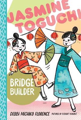 Jasmine Toguchi, Bridge Builder by Debbi Michiko Florence