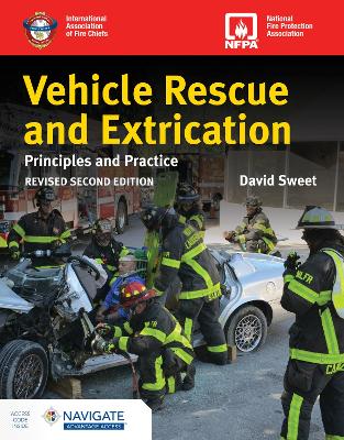 Vehicle Rescue and Extrication: Principles and Practice, Revised Second Edition book