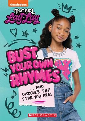 Bust Your Own Rhymes ... and Discover the Star You are! (That Girl Lay Lay) book