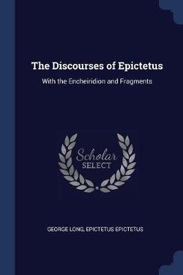 The Discourses of Epictetus by George Long