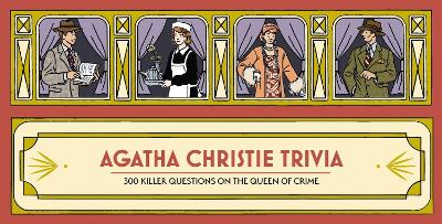 Agatha Christie Trivia: 300 killer questions on the Queen of Crime book