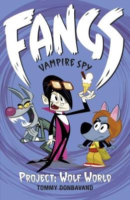 Fangs Vampire Spy Book 5: Project: Wolf World book