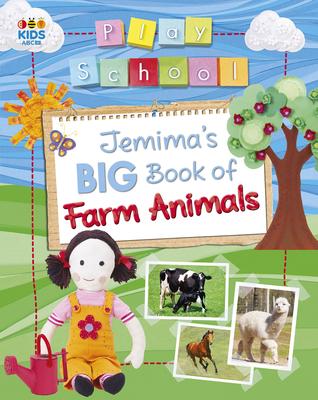 Jemima's Big Book of Farm Animals by Play School