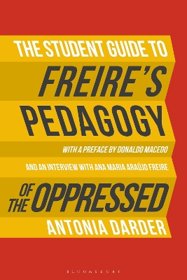 Student Guide to Freire's 'Pedagogy of the Oppressed' by Professor Antonia Darder