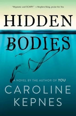 Hidden Bodies: (a You Novel) by Caroline Kepnes