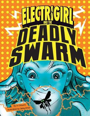 Electrigirl and the Deadly Swarm by Jo Cotterill