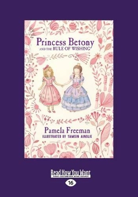 Princess Betony and The Rule of Wishing: Book 3 by Pamela Freeman