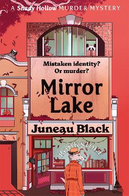 Mirror Lake: Shady Hollow 3 - a cosy crime series of rare and sinister charm book