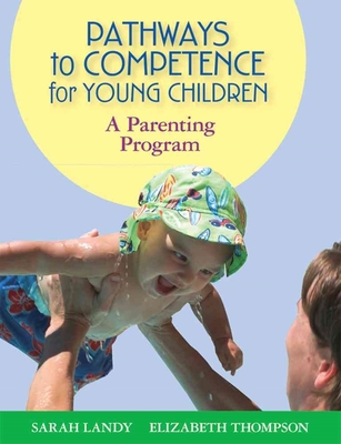 Pathways to Competence for Young Children: A Parenting Program book