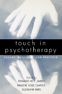 Touch In Psychotherapy: Theory, Research, And Practice book