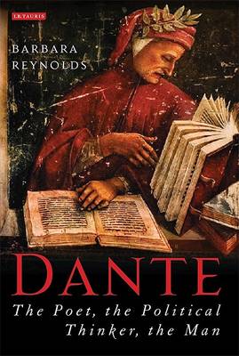 Dante: The Poet, the Political Thinker, the Man book