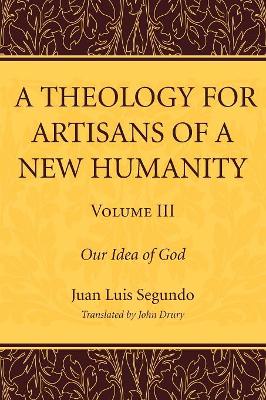 Theology for Artisans of a New Humanity, Volume 3 book