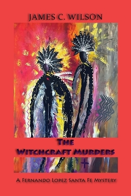 The Witchcraft Murders: A Fernando Lopez Santa Fe Mystery (Softcover) book