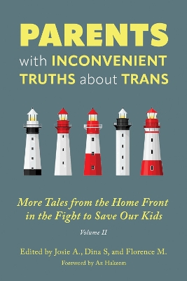 Parents with Inconvenient Truths about Trans: More Tales from the Homefront in the Fight to Save Our Kids book