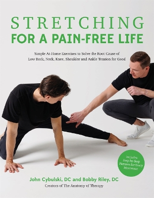 Stretching for a Pain-Free Life: Simple At-Home Exercises to Solve the Root Cause of Low Back, Neck, Knee, Shoulder and Ankle Tension for Good book