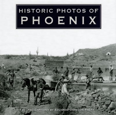 Historic Photos of Phoenix by Eduardo Obregon Pagan