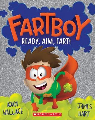Ready, Aim, Fart! (Fartboy #2) book