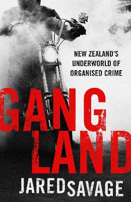 Gangland: New Zealand's Underworld of Organised Crime book