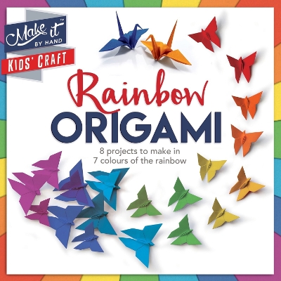 Make It Kids' Craft: Rainbow Origami book