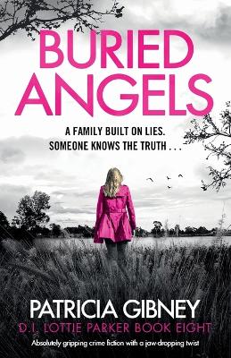 Buried Angels: Absolutely gripping crime fiction with a jaw-dropping twist by Patricia Gibney