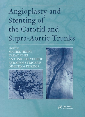 Angioplasty and Stenting of Carotid and Supra-Aortic Trunks by Michel Henry
