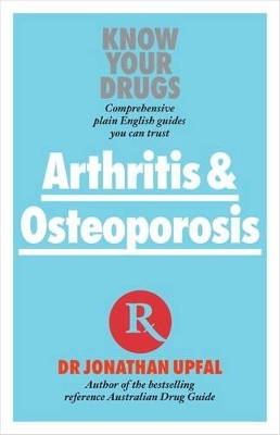 Know Your Drugs - Arthritis and Osteoperosis book