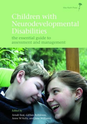 Children with Neurodevelopmental Disabilities: The Essential Guide to Assessment and Management book