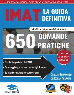 La guida IMAT definitiva: 650 domande pratiche, con soluzioni dettagliate, tecniche di risparmio di tempo e strategie per incrementare il tuo punteggio, edizione 2019 book