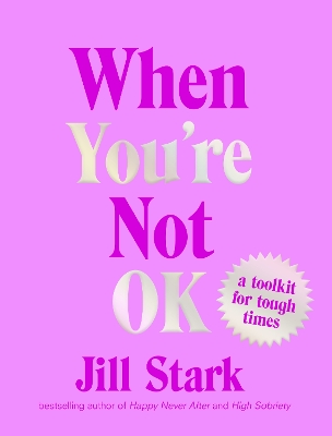 When You’re Not OK: a toolkit for tough times book