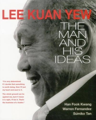 Lee Kuan Yew: The Man and His Ideas book