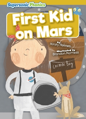 First Kid on Mars by Kirsty Holmes
