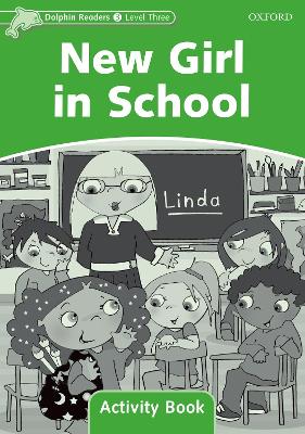 Dolphin Readers Level 3: New Girl in School Activity Book book