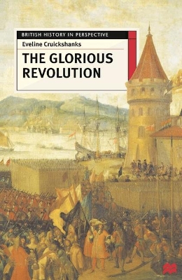 The Glorious Revolution by Eveline Cruickshanks