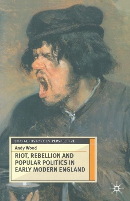 Riot, Rebellion and Popular Politics in Early Modern England book